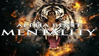 ALPHA BEAST MENTALITY  Best Motivational Video Speeches Compilation