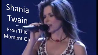 Shania Twain - Fron This Moment On  - Imagens e áudio em HD