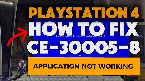 How To Fix PS4 CE-30005-8 Error Application not Working