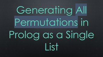 Generating All Permutations in Prolog as a Single List