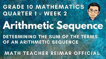 ARITHMETIC SERIES (TAGALOG VERSION) | MATHEMATICS 10 | MELCS Q1 – W2