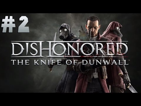 Видео: Прохождение Dishonored - The Knife of Dunwall #2