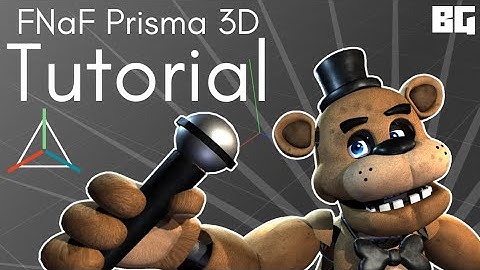 A FNaF Prisma 3D Tutorial "The Ultimate Guide" (1K special).