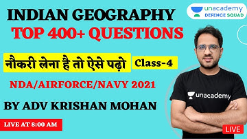 Indian Geography Top - 400+ Questions (Class-4) | Target NDA/Airforce/Navy 2021 | Adv Krishan Mohan