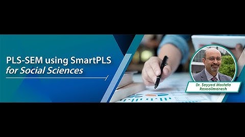 PLS-SEM using SmartPLS 3.0 (Session 1)_ Introduction