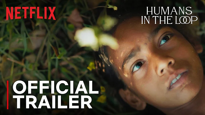 Humans In The Loop | Official Trailer | Netflix India