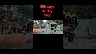 365 days 37 day vlog challenge short video #mission100crore #newvlog