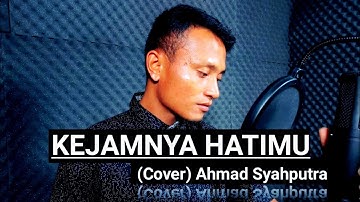 KEJAMNYA HATIMU - DECKY RYAN (Cover) Ahmad Syahputra / Unan