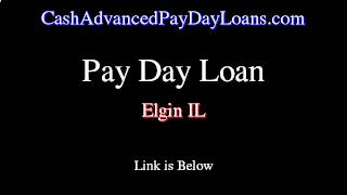 Quick Payday Loan in Elgin IL (Up to $1000)