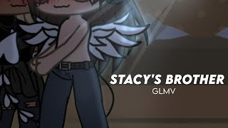 ♡ . . Stacy's brother . . ♡ | glmv | mlm /gay /bl