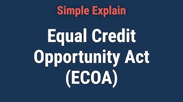 What Is the Equal Credit Opportunity Act (ECOA)? Purpose
