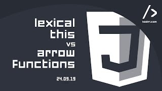 JS Workshop - lexical 'this' vs arrow functions - 24.09.19
