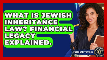 What Is Jewish Inheritance Law? Financial Legacy Explained. - Jewish Money Wisdom