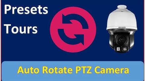 How to Set Presets and Tour on PTZ Cameras ! Auto Rotate Camera
