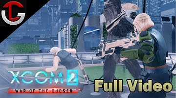 XCOM 2 WAR OF THE CHOSEN - Advent to Galactic Empire FULL VIDEO