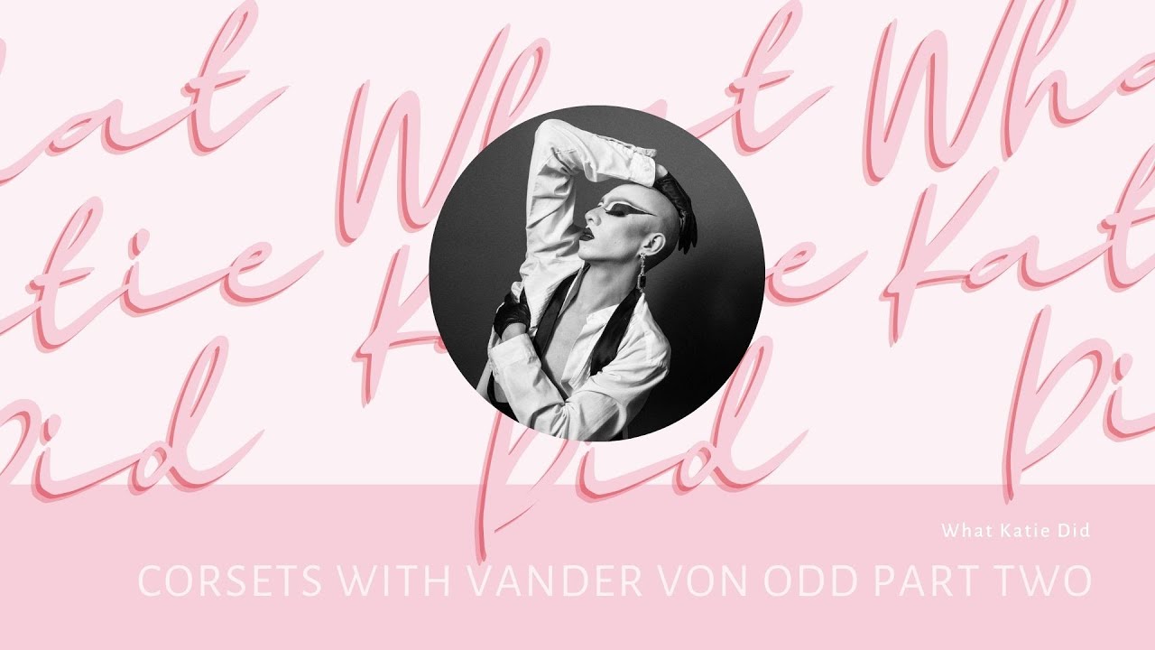 Corsets With Vander Von Odd Part 2
