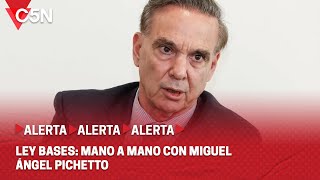 LEY BASES: MANO a MANO con MIGUEL ÁNGEL PICHETTO (HACEMOS CALICIÓN FEDERAL)