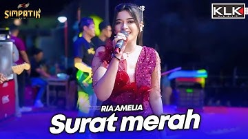 SURAT MERAH - RIA AMELIA - LIVE SIMPATIK MUSIC KLK AUDIO - JOGOROTO SAMBIREJO JOMBANG