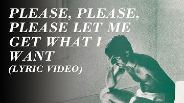 The Smiths - Please, Please, Please Let Me Get What I Want (Official Lyric Video)