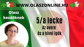 Olasz Online - 5/a lecke: Az avere és a hívni igék