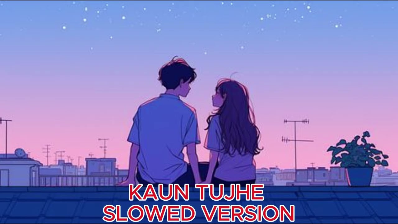 KAUN TUJHE Lyrical | M.S. DHONI | SLOWED VERSION | Amaal Mallik Palak | Sushant Singh Disha Patani