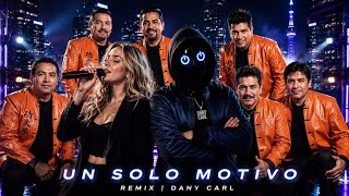 UN SOLO MOTIVO - Remix 2026 | DANY CARL 
