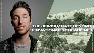 The Jewish State Beyond Sensationalist Headlines