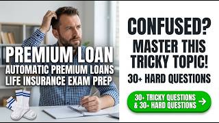 2026 Life Insurance Exam Prep: Essential Premium Loan and Automatic Premium Loan Guide