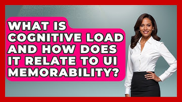 What Is Cognitive Load And How Does It Relate To UI Memorability? - Graphic Design Nerd