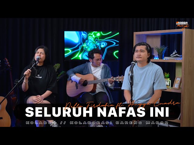 SELURUH NAFAS INI - LAST CHILD FT. GISELLE | ANGGA CANDRA FEAT DELLA FIRDATIA class=