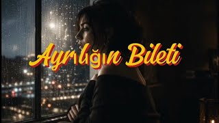 🎶Ayrılığın Bileti (Slow - Arabesk) Sadece Nakarat