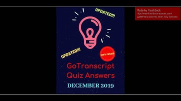 GoTranscript Quiz Answers Updated December 2019! You