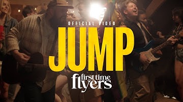 Jump - First Time Flyers (Official Video)