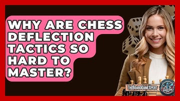 Why Are Chess Deflection Tactics So Hard To Master? - The Board Game Xpert