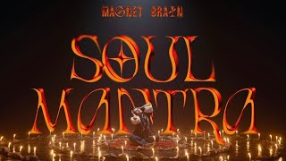Magnet Brain - Soul Mantra  (Lyrics 💀)