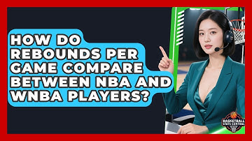 How Do Rebounds Per Game Compare Between NBA and WNBA Players? | Basketball Stats Central News