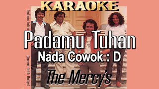 PadaMu Tuhan (Karaoke) The Mercy s Nada Pria /Cowok Male Key D Lagu Nostalgia Tembang Kenangan