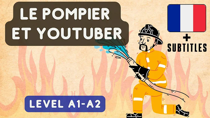 START learning French with a simple story (A1-A2) | Firefighter and YouTuber