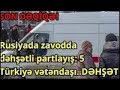 Rusiyada zavodda dəhşətli 5 Türkiyə vətəndaşı  DEHSET