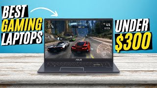 5 Best Gaming Laptops Under $300 in 2024