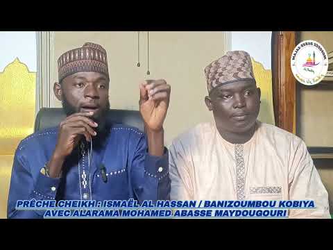 CHEIKH ISMAËL AL HASSAN BANIZOUMBOU KOBIYA AVEC ALARAMA MOHAMED ABASSE MAYDOUGOURI 24 08 2025