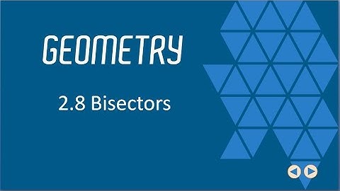 Bisectors, BJU Press Geometry 4th Ed, Lesson 2.8--CCCS Flipped Geometry #17