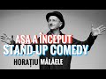 Așa a început Stand-up Comedy - Horatiu Malaele