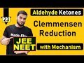 (L-23) Clemmensen Reduction || Aldehyde Ketones Chemical Reaction || JEE NEET || By Arvind Arora