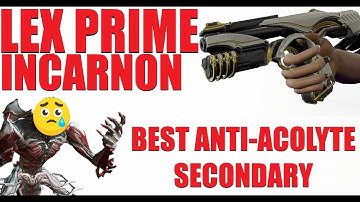 [WARFRAME] ACOLYTE BE GONE "Lex Prime Incarnon" Steel Path Builds / Review