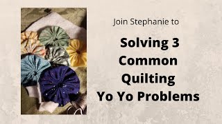 99 .Quilters:  Solving 3 Common Yo Yo Construction Problems Using Small Pieces of Batting screenshot 2