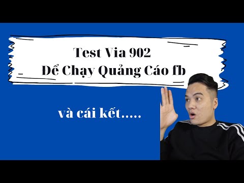 Test Via 902 Để Chạy Quảng Cáo Facebook Ads và Cái Kết - Kiến thức tự học Facebook Ads mới nhất. - Kho kiến thức học tập Digital Marketing