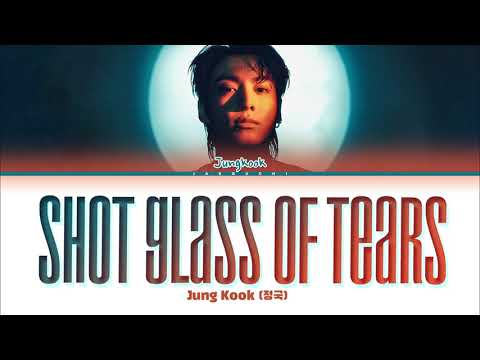 Jungkook  Shot Glass of Tears Lyrics