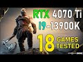 RTX 4070 Ti + i9-13900K | Test in 18 Games at 1440p | ULTRA Settings | Tech MK