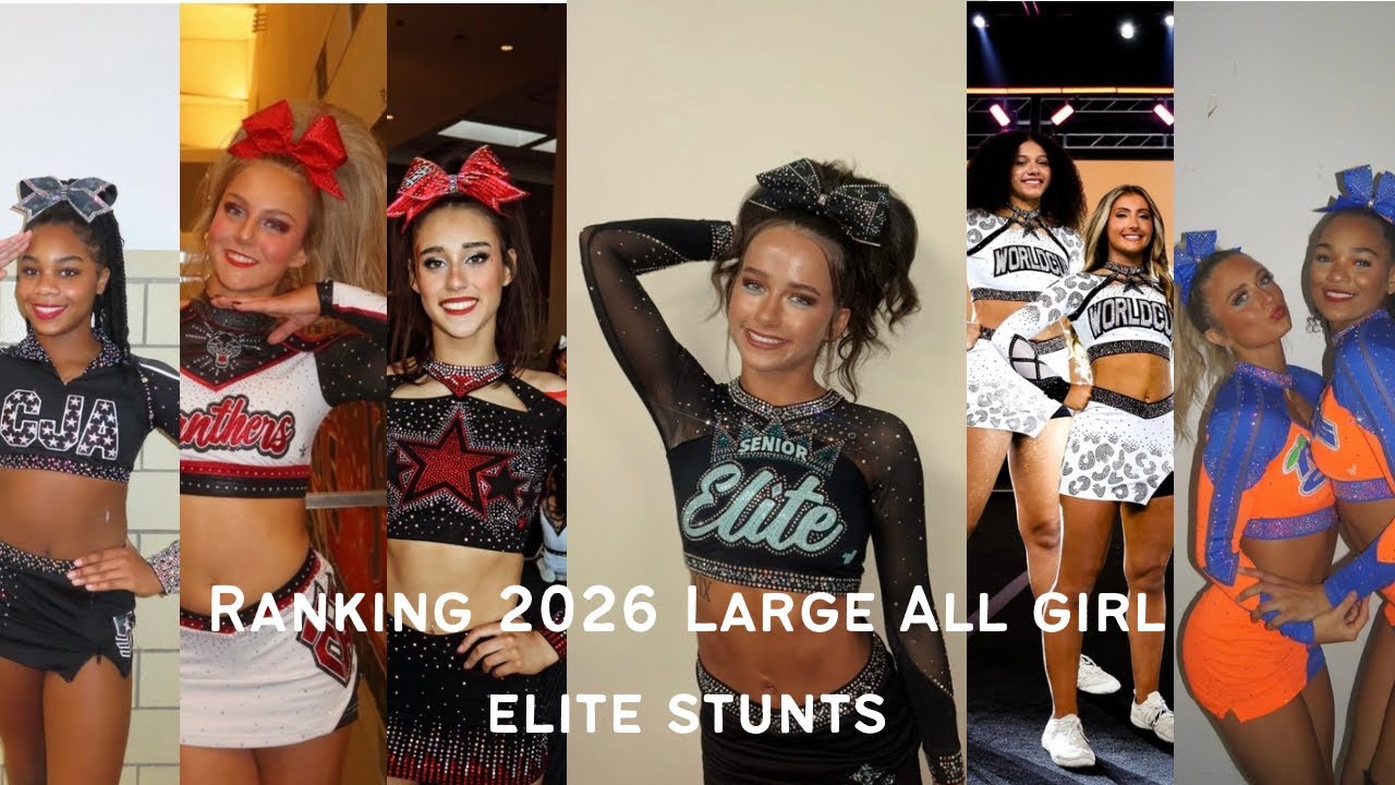 Ranking the 2026 Large All Girl Elite Stunts 